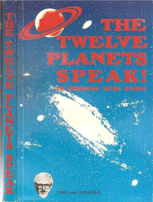 The Twelve Planets Speak  By: J. Carl van Vlierden