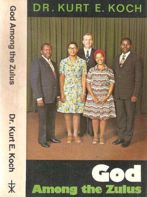 God Among the Zulus By: Dr. Kurt E. Koch