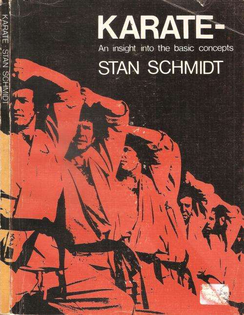 Karate an Insight into the Basic Concepts  By: Stan Schmidt