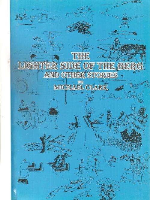 The Lighter Side of the Berg and Other Stories By: Michael Clark