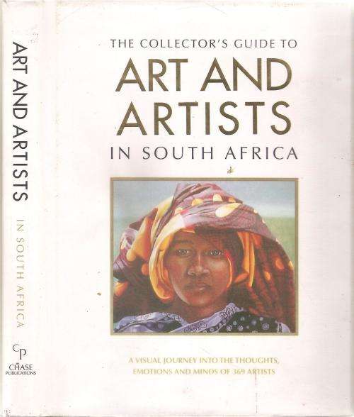 The Collector`s Guide to Art and Artists in South Africa Compiled By: Clifford Collard