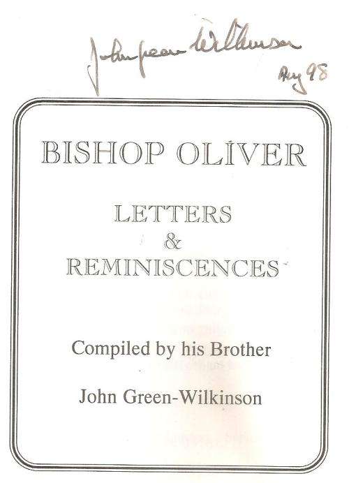 Bishop Oliver Letters and Reminiscences Compiled By: John Green-Wilkinson ***Signed Copy***