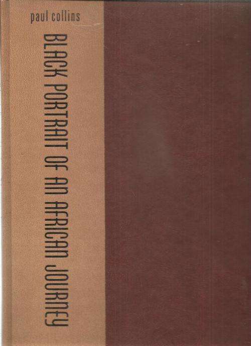 Black Portrait of an African Journey  By: Paul Collins