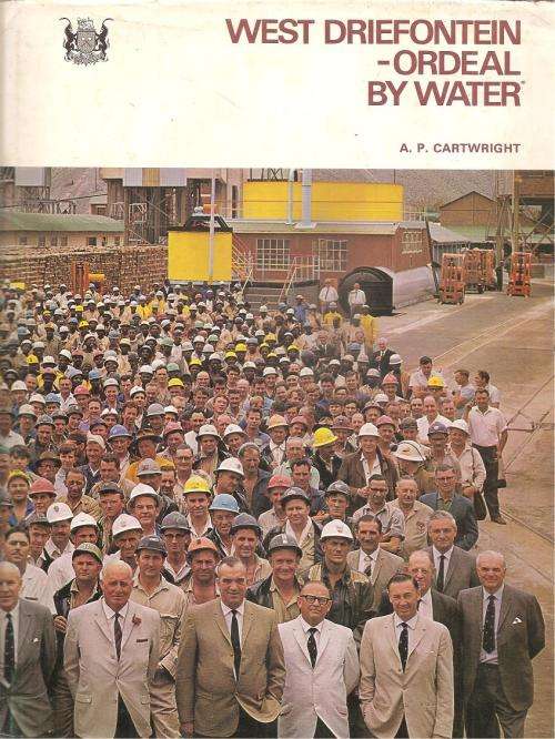 West Driefontein Ordeal by Water  By: A. P. Cartwright