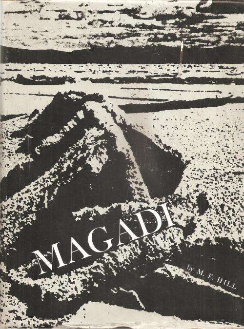 Magadi - The Story of the Magadi Soda Company By: M. F. Hill