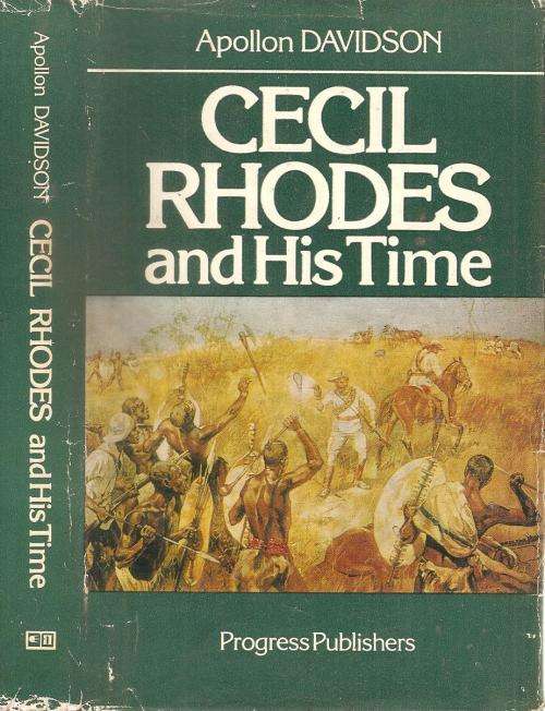 Cecil Rhodes and His Time by Apollon Davidson