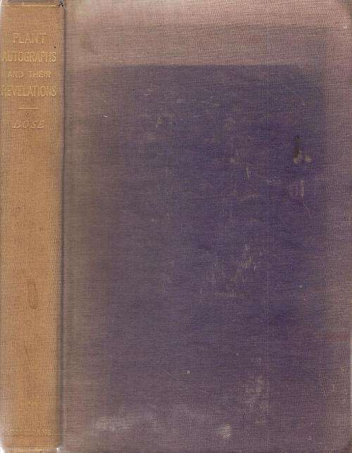Plant Autographs and their Revelations  By: Sir Jagadis Chunder Bose