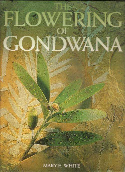 The Flowering of Gondwana  By: Mary E. White