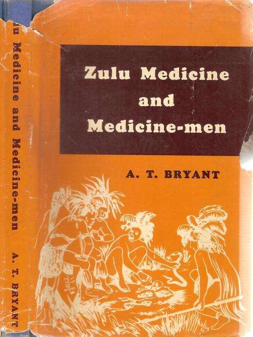 Zulu Medicine and Medicine-Men  By: A.T. Bryant