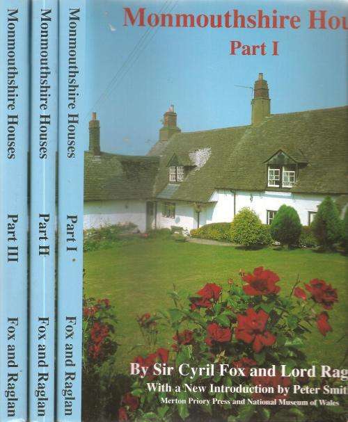 Monmouthshire Houses Part I, II, and III  By: Sir, Cyril Fox and Lord Raglan
