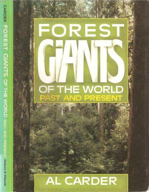 Forest Giants of the World, Past and Present  By: Al Carder ***Signed Copy***
