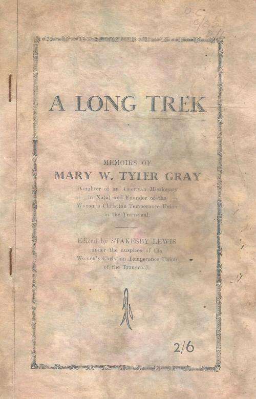 A Long Trek Memoirs of Mary W. Tyler Gray Ed. Stakesby Lewis