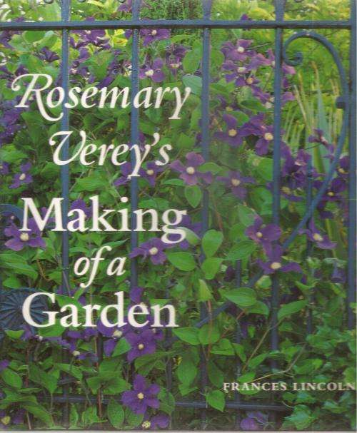 Rosemary Verey`s Making of a Garden  By: Frances Lincoln