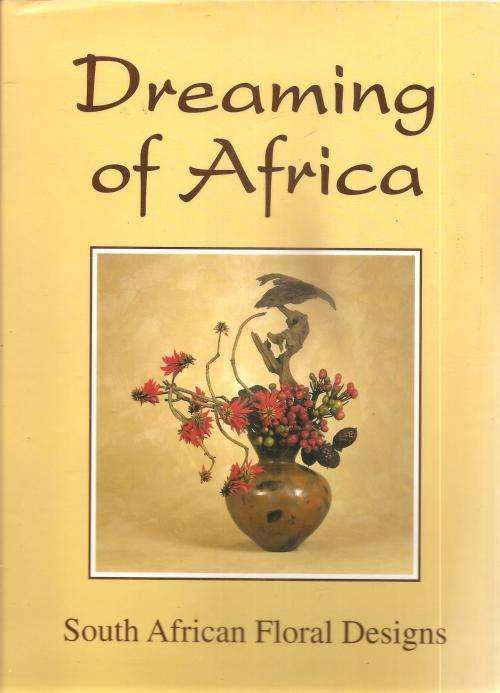 Dreaming of Africa - South African Floral Designs Ed. Emmie Pabst