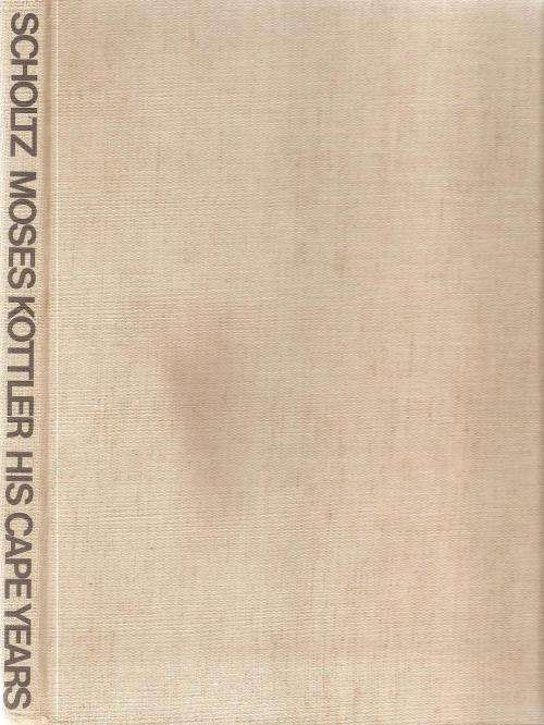 Moses Kottler - His Cape Years  By: J. du P. Scholtz