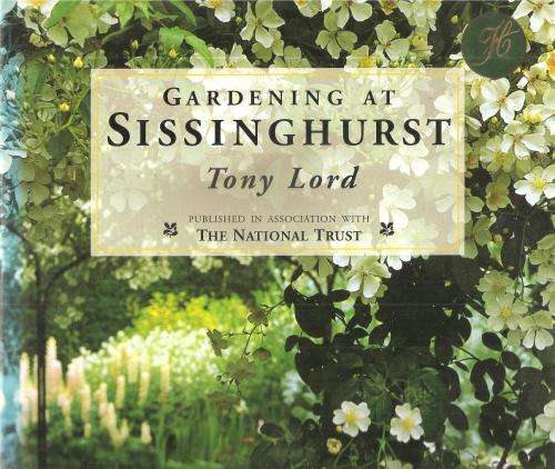 Gardening at Sissinghurst  By: Tony Lord