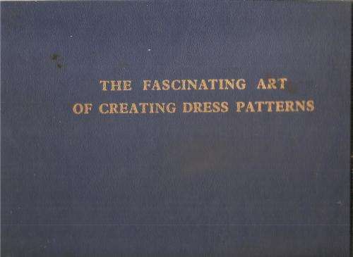 The Fascinating Art of Creating Dress Patterns  By: Alyce Defty