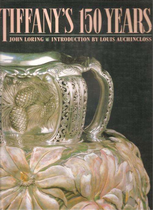 Tiffany`s 150 Years  By: John Loring