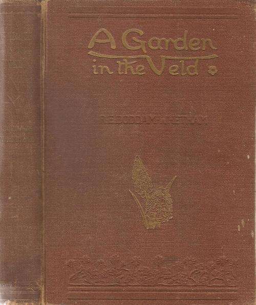 A Garden in the Veld By: R. E. Boddam-Whetham