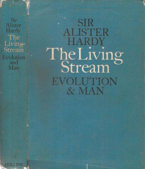 The Living Stream - Evolution of Man By: Sir Alister Hardy
