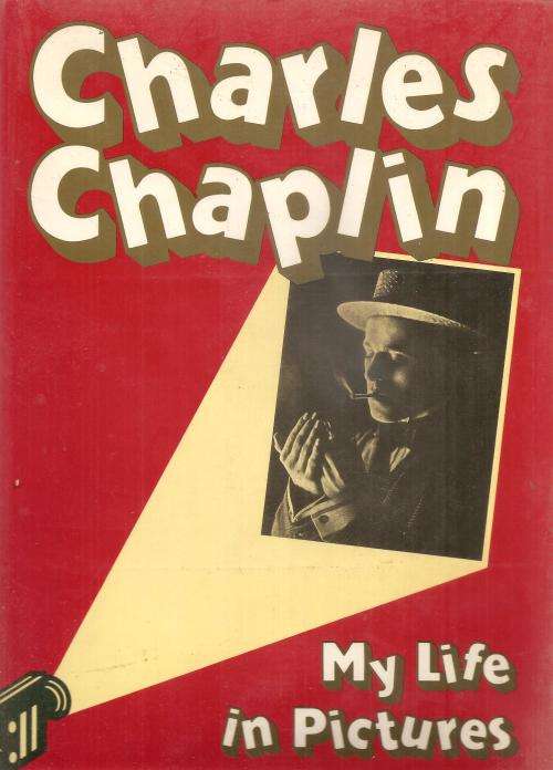 Charles Chaplin - My Life in Pictures