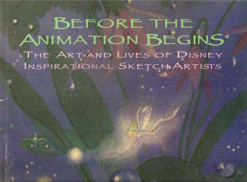 Before the Animation Begins - The Art and Lives of Disney Inspirational Sketch Artists By: Jon Canem