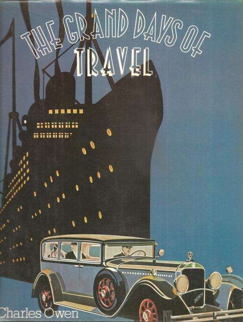 The Grand Days of Travel  By: Charles Owen