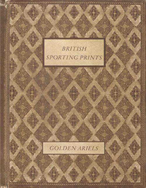 Golden Ariels No2 - British Sporting Prints Ed. John Cadfryn-Roberts