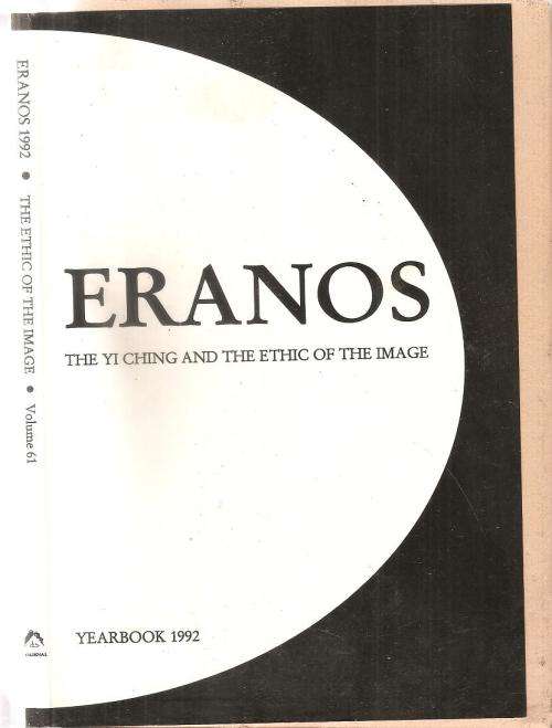 Eranos - The Yi Ching and the Ethic of the Image - Yearbook 1992 Ed. Stephen Karcher