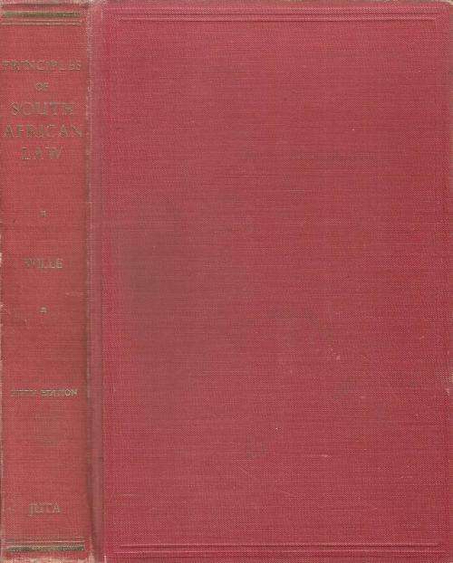 Principles of South African Law By: George Wille LL.D.