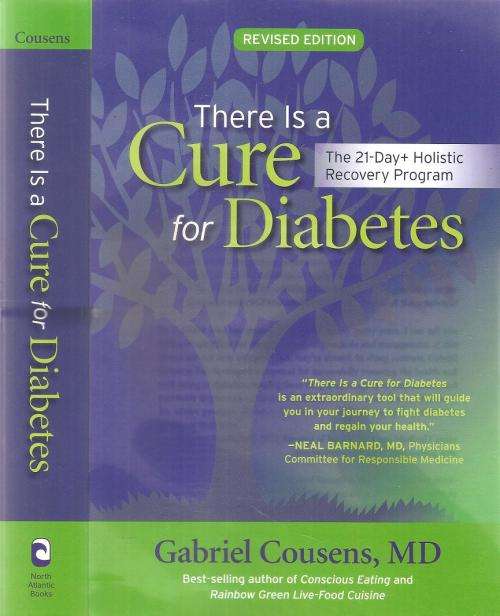 There is a Cure for Diabetes  By: Gabriel Cousens, MD
