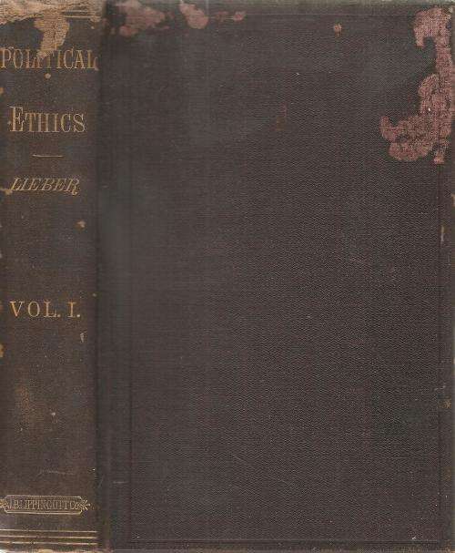 Manual of Political Ethics - for the use of Colleges and Students at law  By: Francis Lieber LL.D.