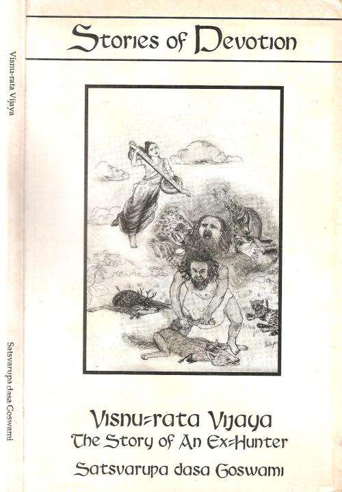 Visnu-rata Vijaya The Story of an Ex-Hunter  By: Satsvarupa dasa Goswami