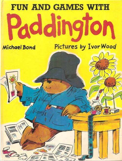 Fun and Games with Paddington  By: Michael Bond & Ivor Wood