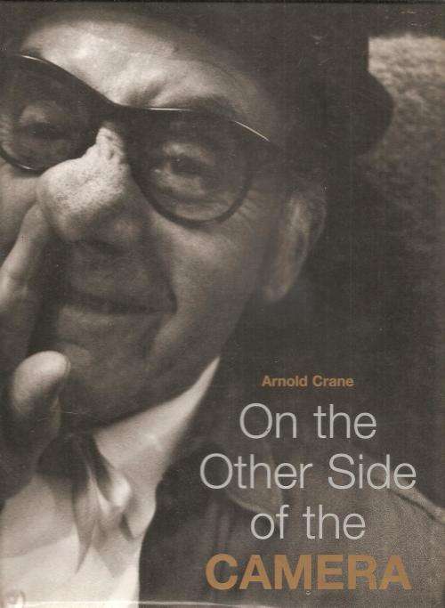 On the Other Side of the Camera  By: Arnold Crane
