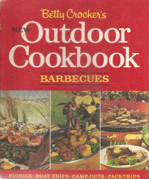 Betty Crocker`s New Outdoor Cookbook