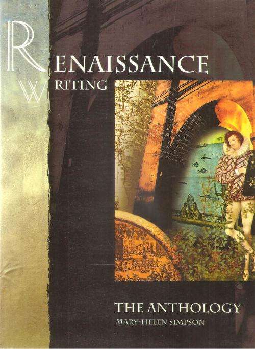 Renaissance Writing - The Anthology  By: Mary-Helen Simpson