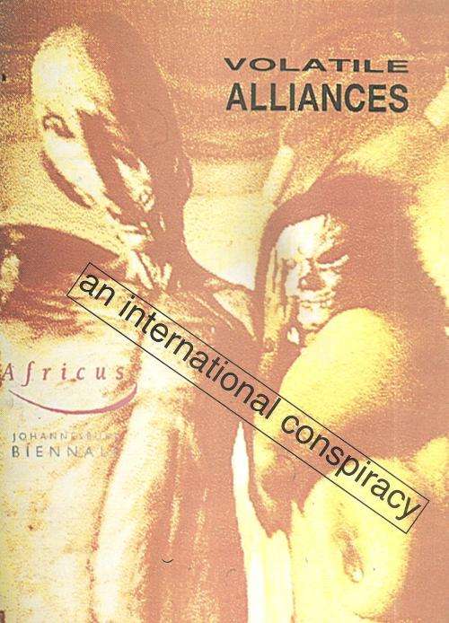 Volatile Alliances - an International Conspiracy Exhibition Catalogue