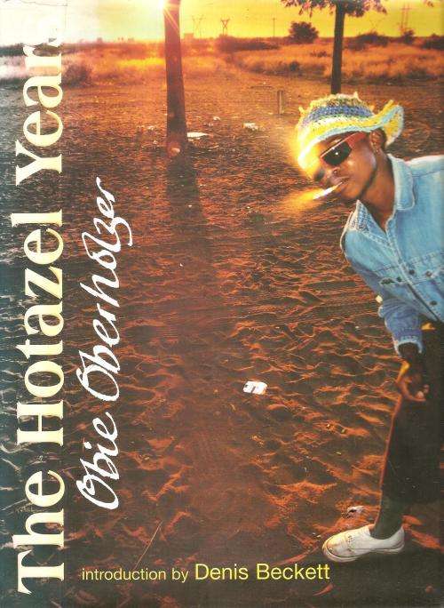 The Hotazel Years  By: Obie Oberholzer