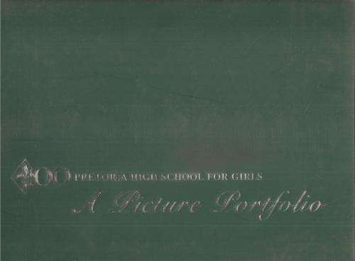 100 Pretoria High School for Girls - A Picture Portfolio By: Laurel Becker and Sonja van Putten