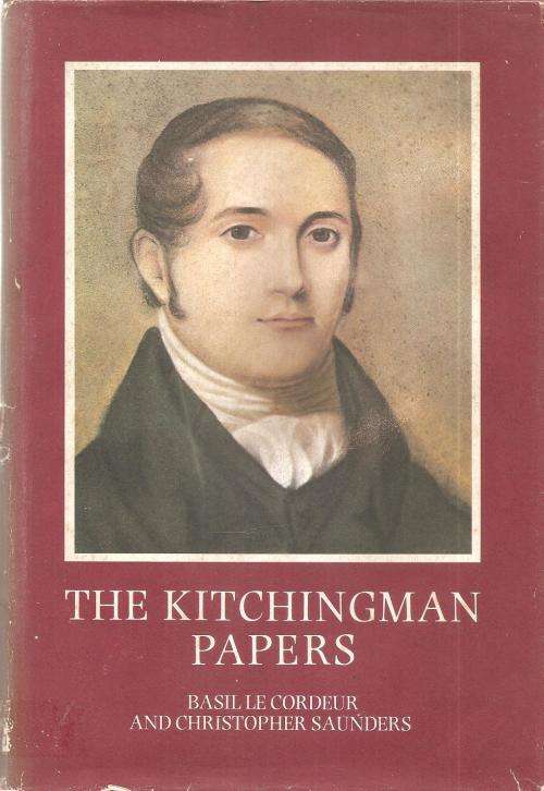 The Kitchingman Papers - Missionary Letters and Journals 1817-1848  By: B. le Cordeur & C. Saunders