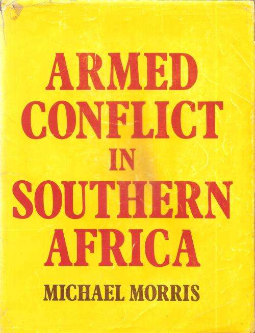 Armed Conflict in Southern Africa  By: Michael Morris