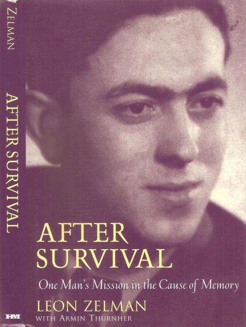 After Survival - One Man`s Mission in the Cause of Memory Leon Turner with Armin Thurnher
