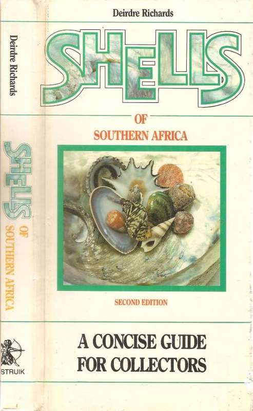 Shells of Southern Africa - A Concise Guide for Collectors By: Deirdre Richards