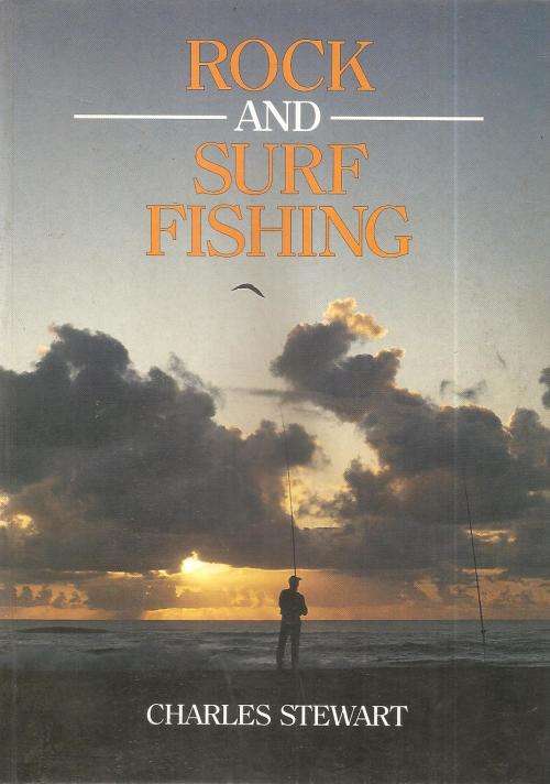 Rock and Surf Fishing  By: Charles Stewart