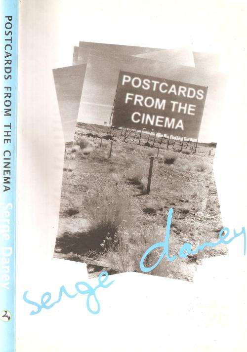 Postcards from the Cinema  By: Serge Daney