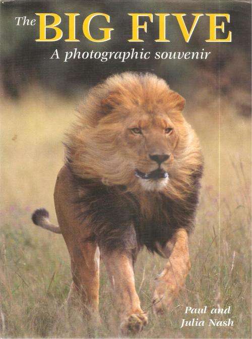 The Big Five - A Photographic Souvenir  by: Paul & Julia Nash  ***Signed Copy***