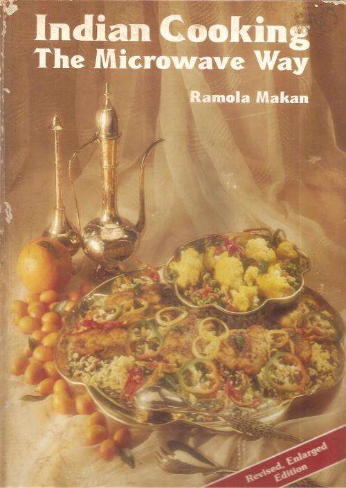 Indian Cooking the Microwave Way  By: Romala Makan