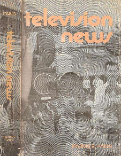 Television News By: Irvine E. Fang