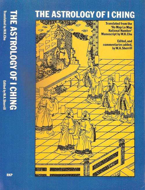 The Astrology of I Ching Ed. W. A. Sherrill ***Signed Copy***